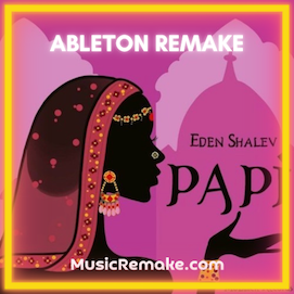 Eden Shalev - Papi (Bhabi) Ableton Remake (Afro House)